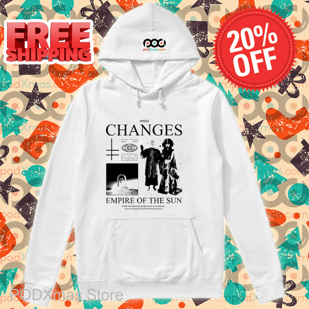 Changes Empire Of The Sun Shirt