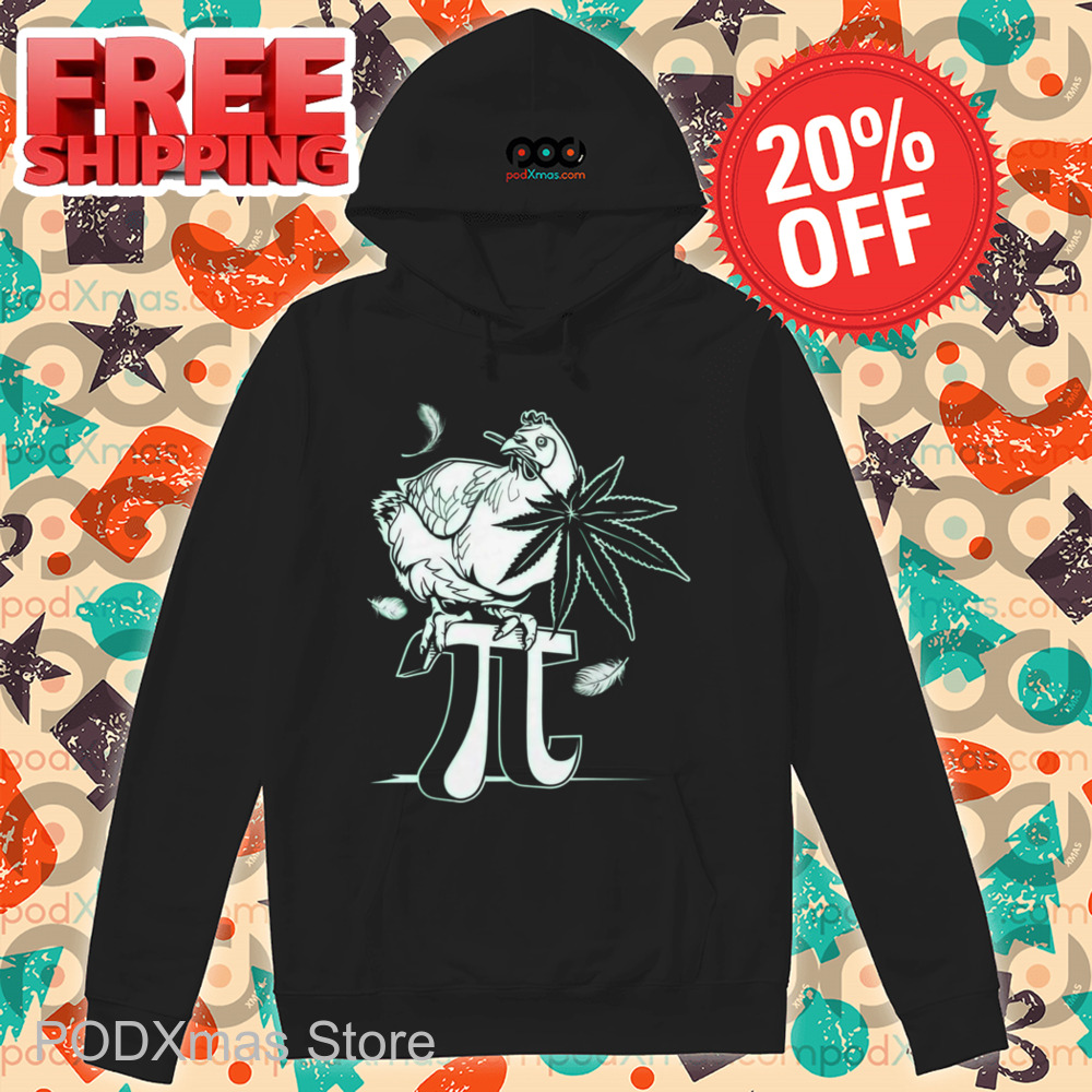 Chicken Weed Pi 420 Shirt