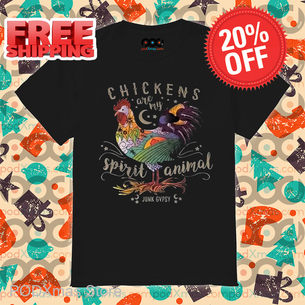 Chickens Are My Spirit Animal Junk Gypsy Vintage Shirt
