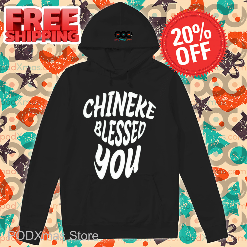 Chineke Blessed You Shirt