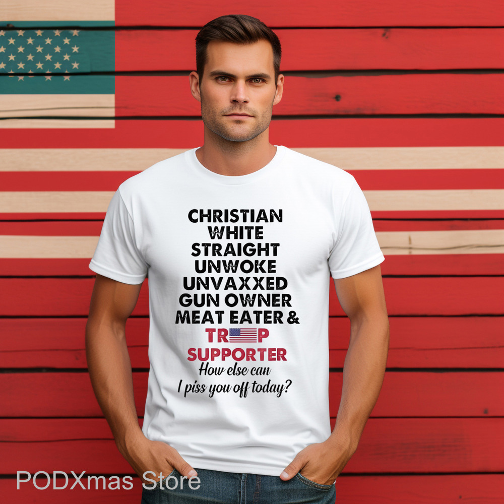 Christian White Straight Unwoke Unvaxxed Gun Owner Meat Eater And Trump Supporter Shirt Christian White Straight Unwoke Unvaxxed Gun Owner Meat Eater And Trump Supporter Shirt