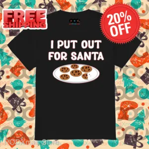 Cookie I Put Out For Santa Christmas 2024 Shirt