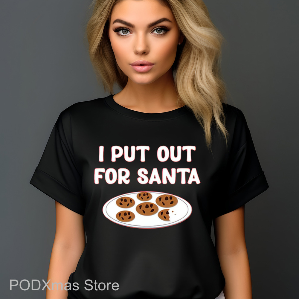 Cookie I Put Out For Santa Christmas 2024 Shirt