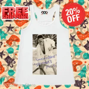 Cousin Eddie Shitter's Full Shirt