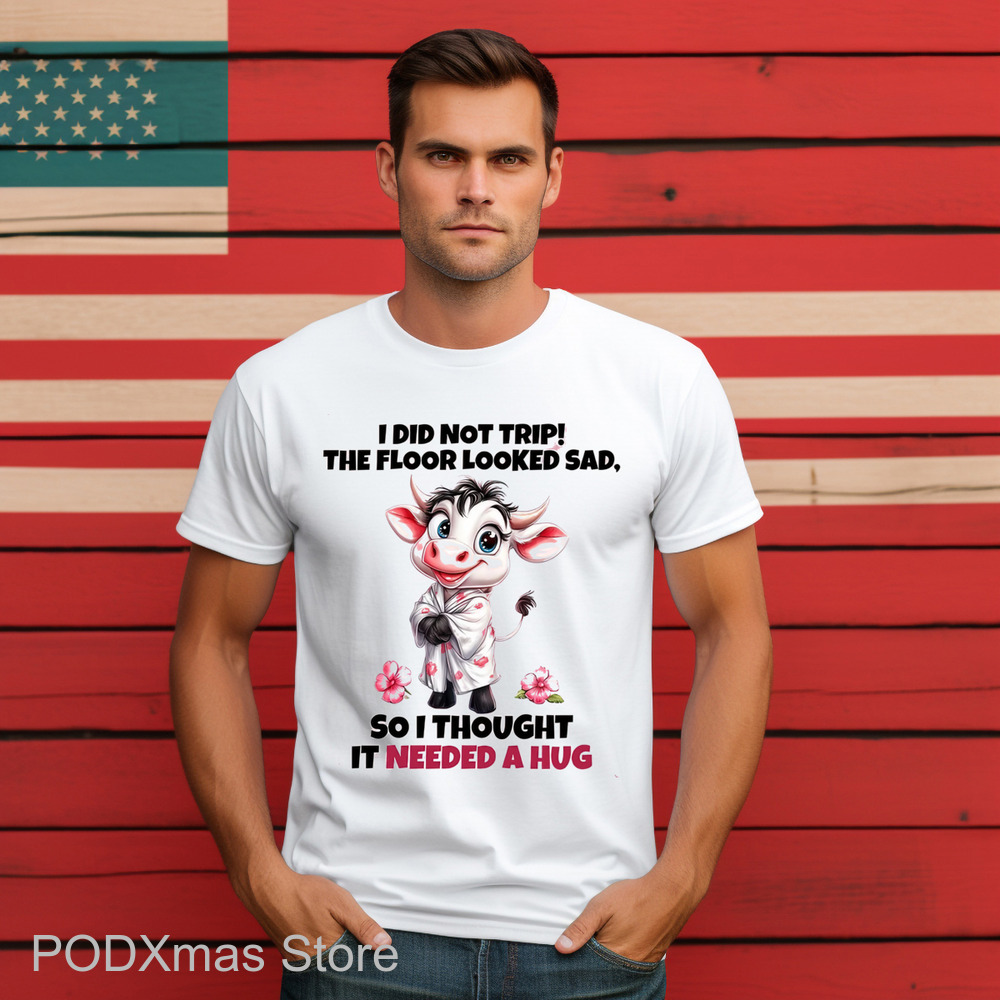 Cow I Did Not Trip The Floor Looked Sad Shirt