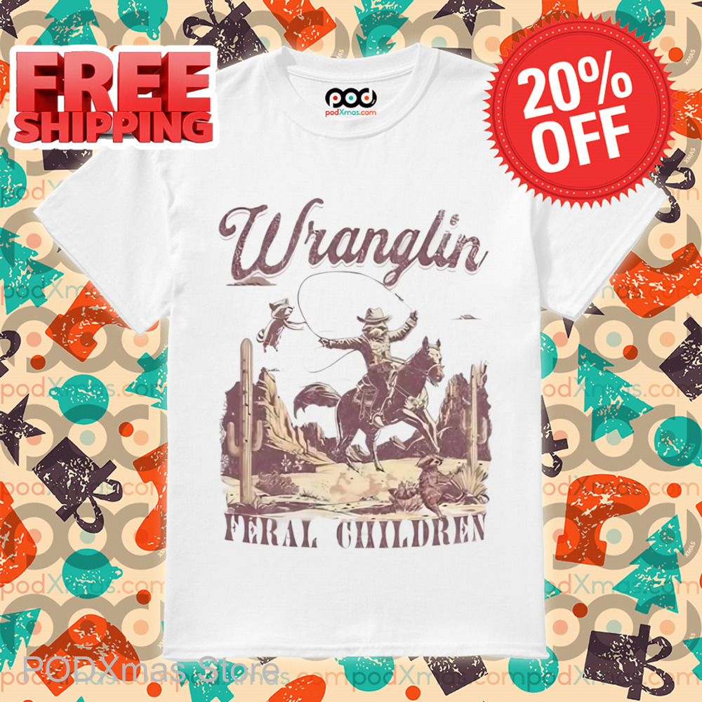 Cowboys Wranglin Feral Children Retro Shirt