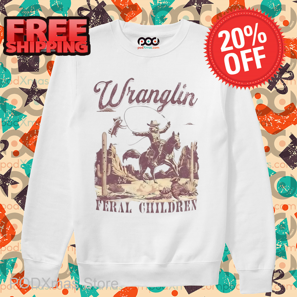 Cowboys Wranglin Feral Children Retro Shirt