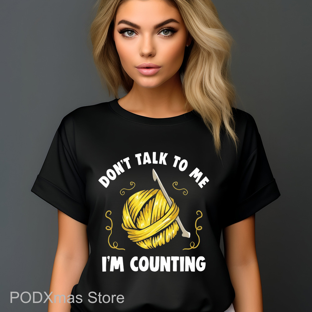 Crochet Don't Talk To Me I'm Counting Shirt