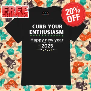 Curb Your Enthusiasm Happy New Year 2025 Shirt