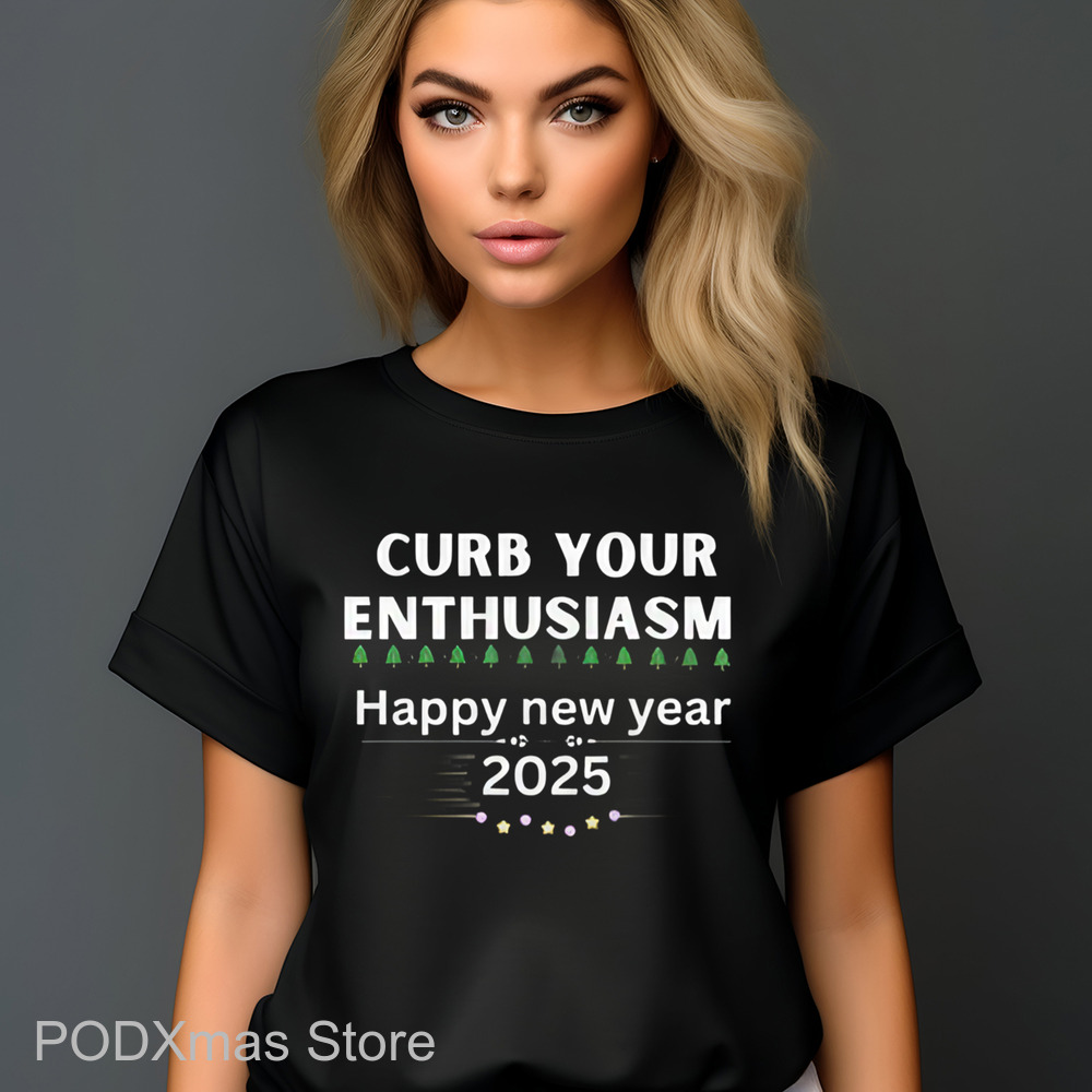 Curb Your Enthusiasm Happy New Year 2025 Shirt Curb Your Enthusiasm Happy New Year 2025 Shirt