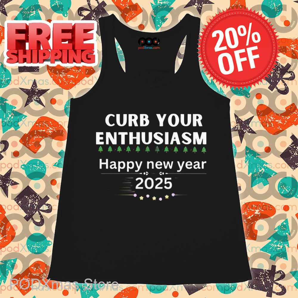 Curb Your Enthusiasm Happy New Year 2025 Shirt Curb Your Enthusiasm Happy New Year 2025 Shirt