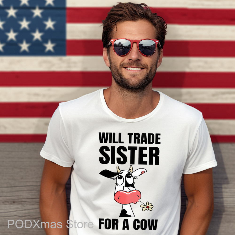 Dairy Cattle Will Trade Sister For A Cow Shirt
