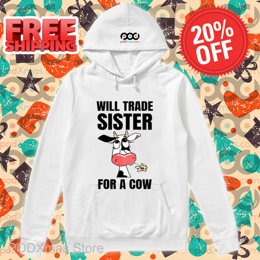 Dairy Cattle Will Trade Sister For A Cow Shirt