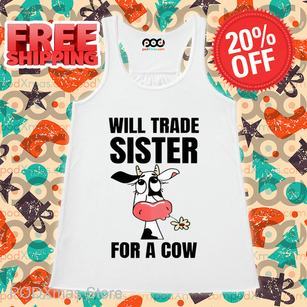 Dairy Cattle Will Trade Sister For A Cow Shirt