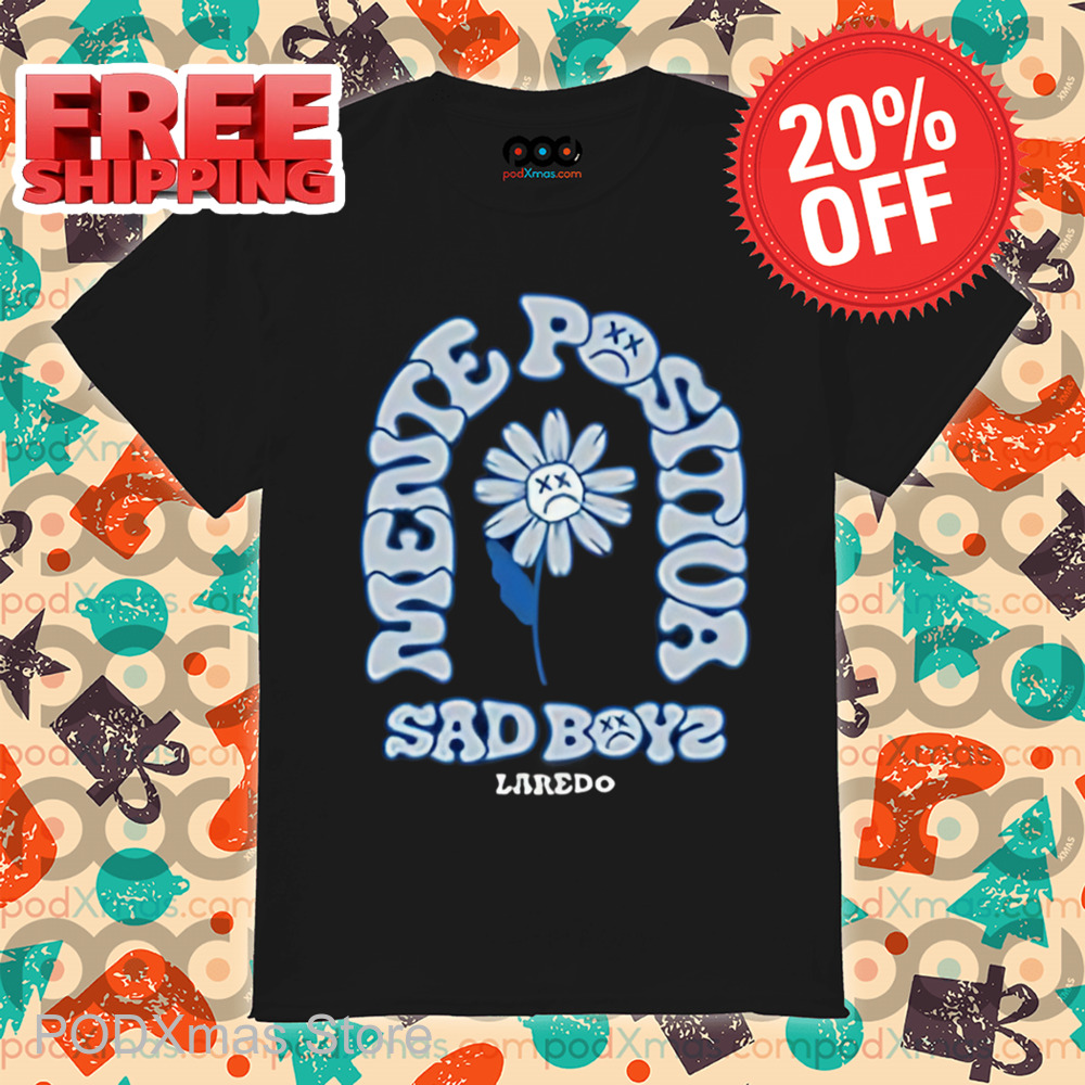 Daisy Mente Positiva Sad Boyz Laredo Shirt
