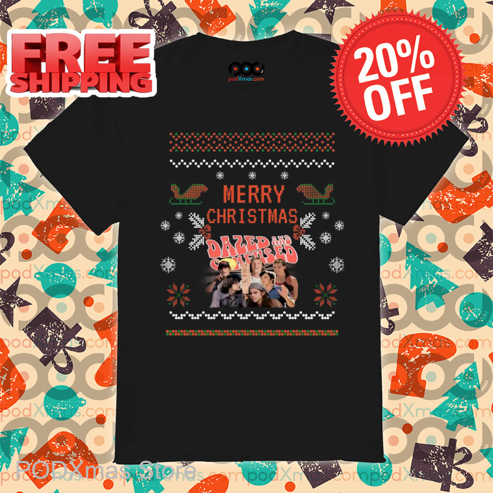 Dazed And Confused Merry Christmas Ugly Christmas Shirt