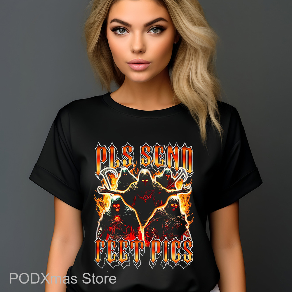Death Pls Send Feet Pics Shirt