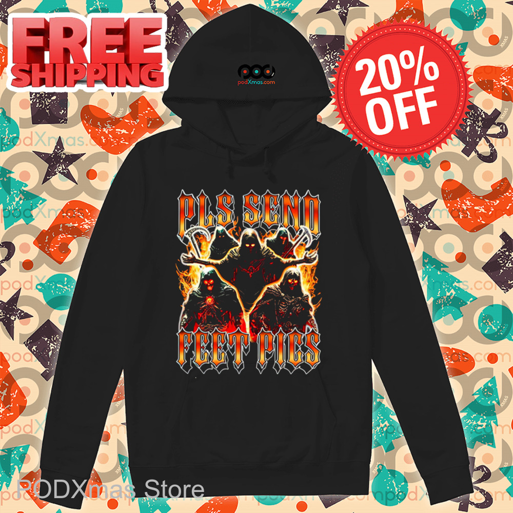 Death Pls Send Feet Pics Shirt