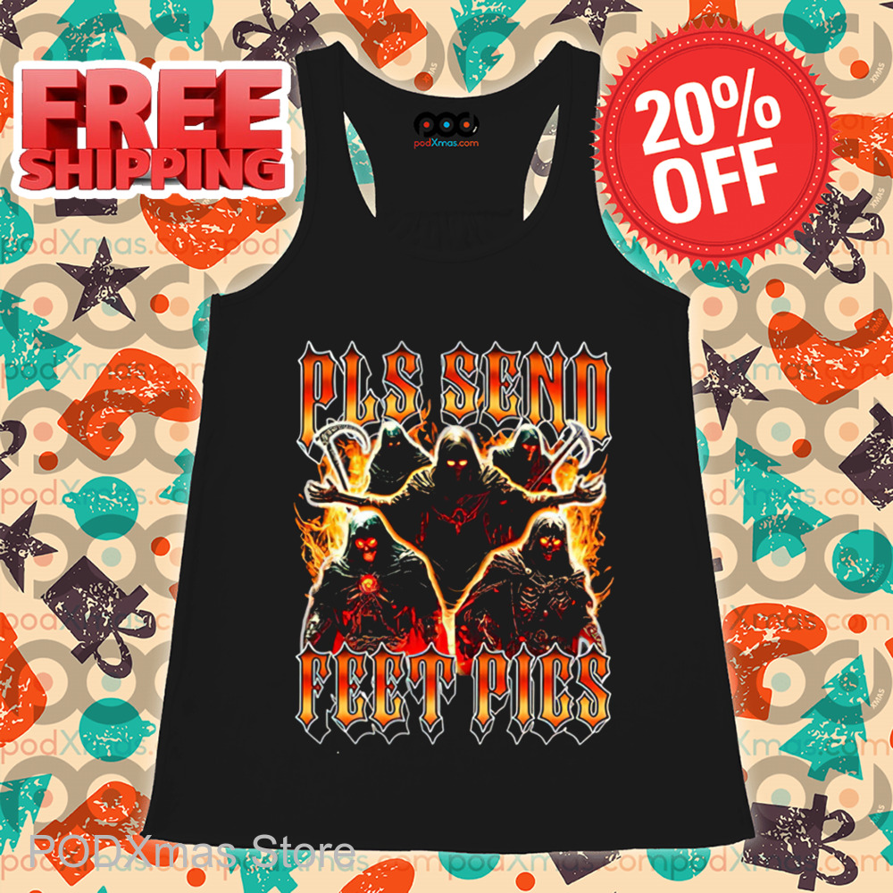Death Pls Send Feet Pics Shirt