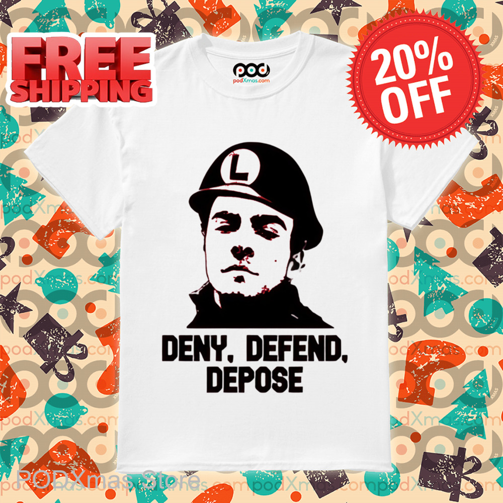 Deny Defend Depose 2024 Shirt