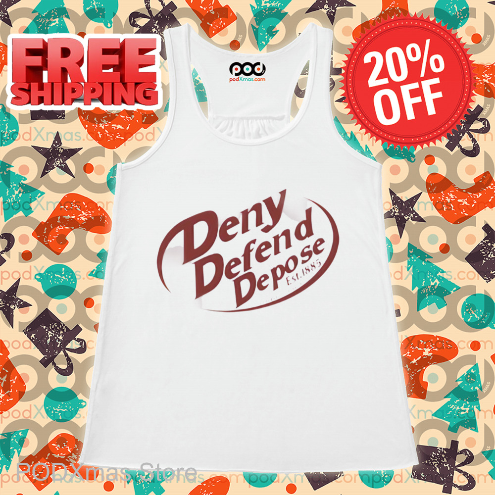 Deny Defend Depose Dr Pepper Shirt