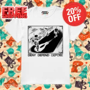 Deny Defend Depose Shirt