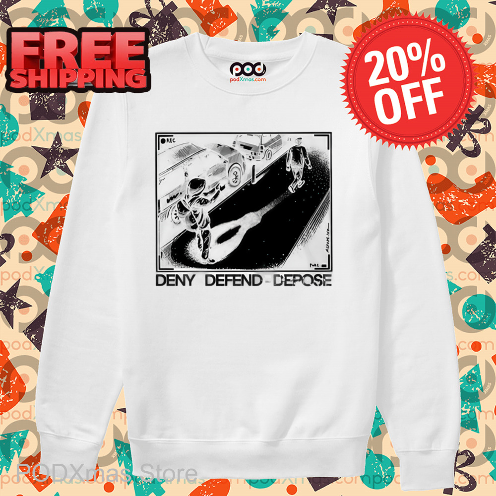 Deny Defend Depose Shirt