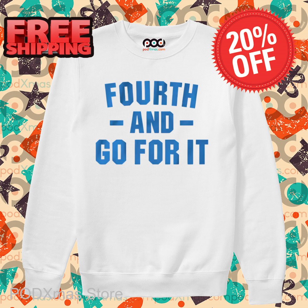 Detroit Lions Fourth And Go For It Shirt