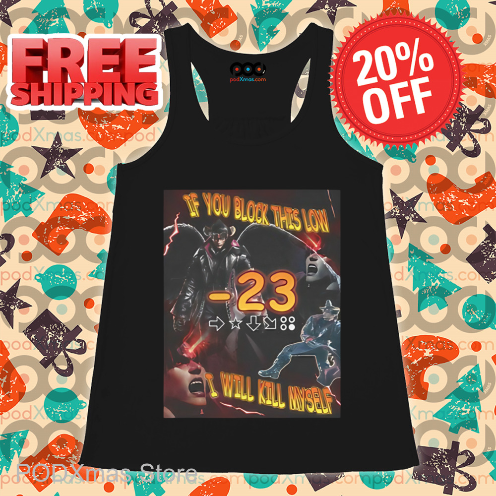 Devil Jin If You Block This Low I Will Kill Myself Shirt