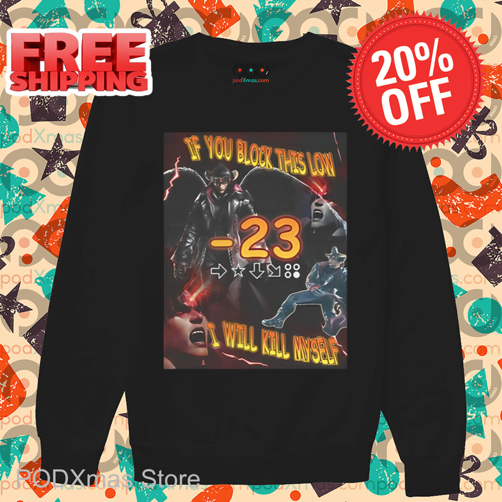 Devil Jin If You Block This Low I Will Kill Myself Shirt