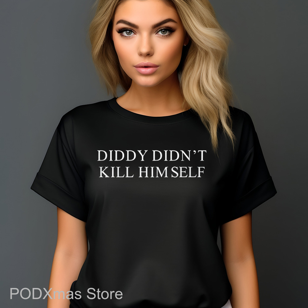 Diddy Didn't Kill Himself Shirt