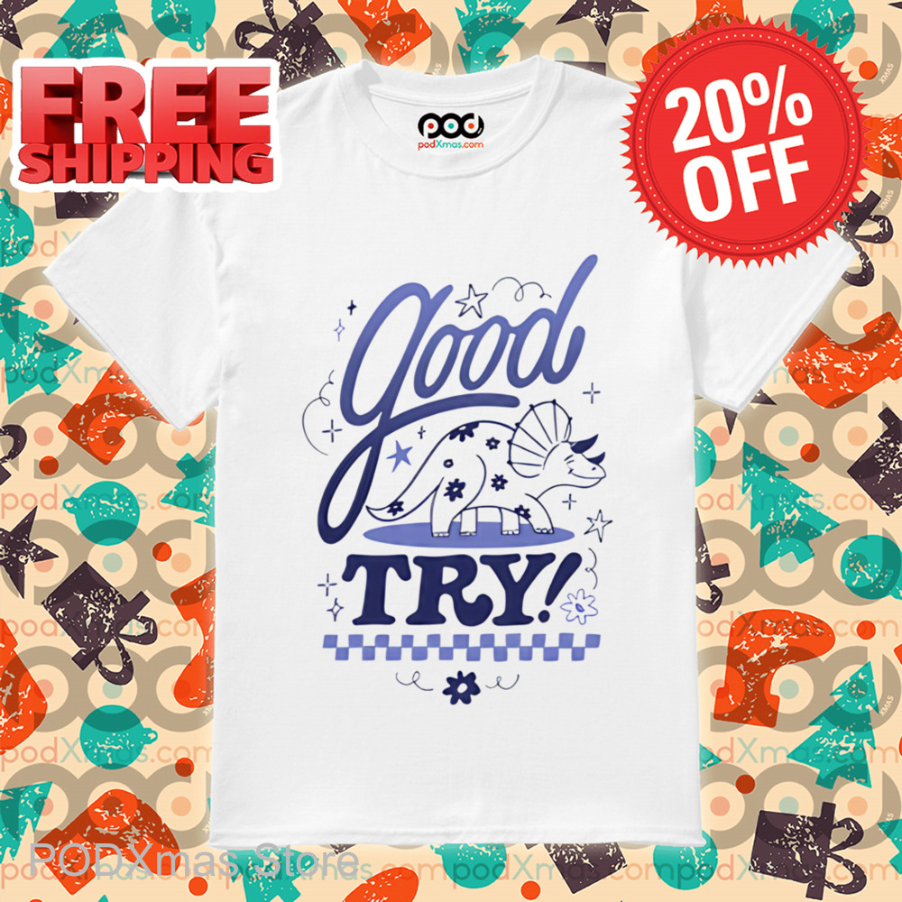 Dinosaur Good Try Retro Shirt