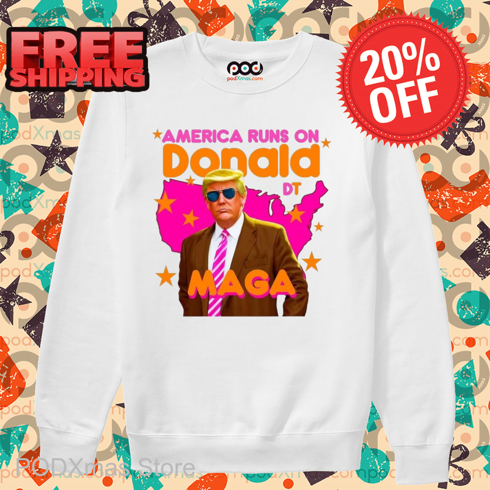 Donald Trump America Runs On Donald Maga 2024 Shirt