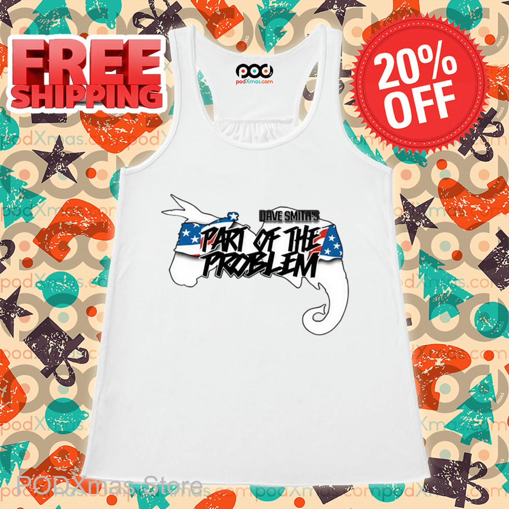 Doneky Dave Smith Part Of The Problem Shirt