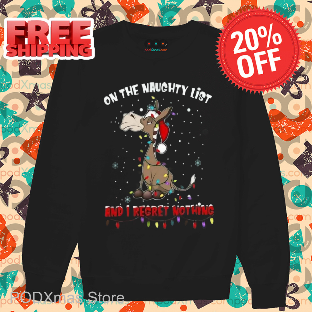 Donkey On The Naughty List And I Regret Nothing Shirt