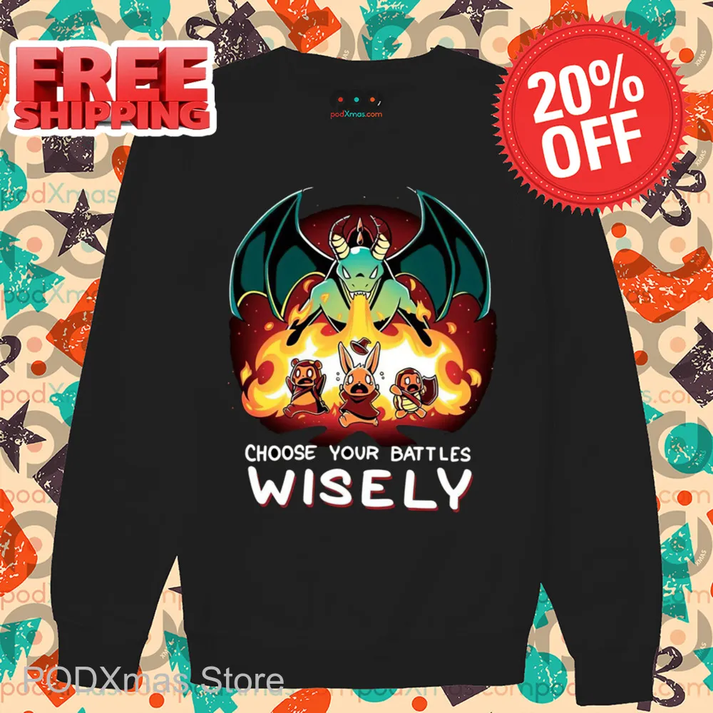 Dragon Choose Your Battles Wisely Shirt