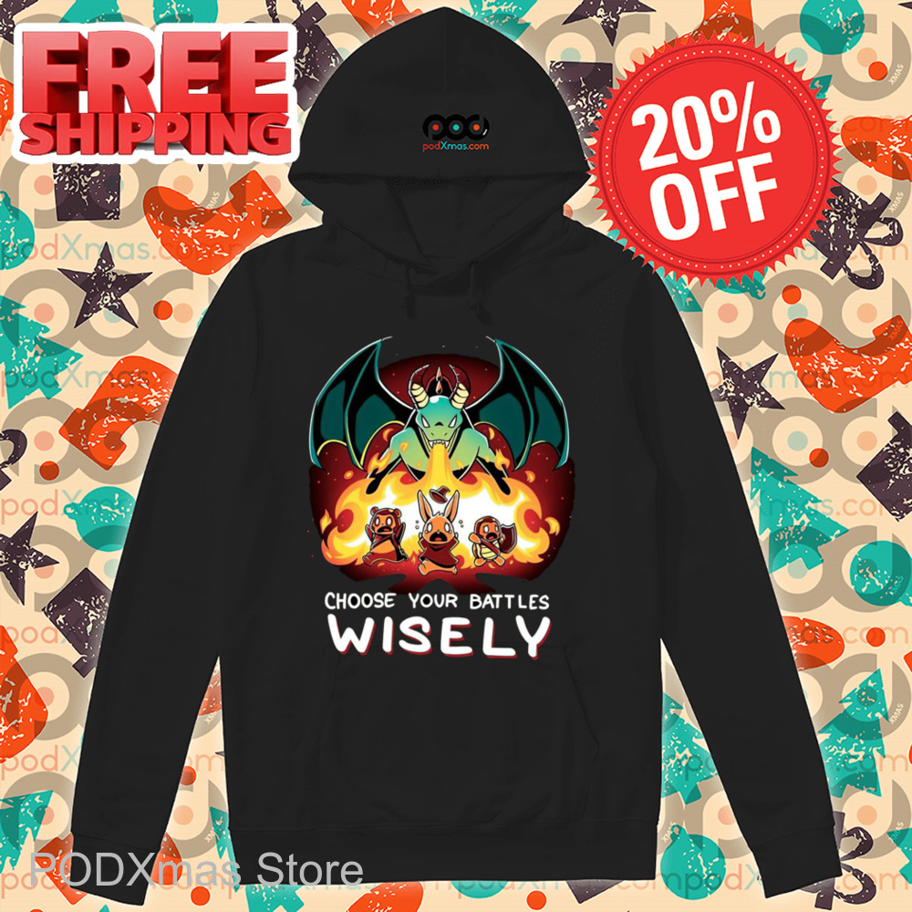 Dragon Choose Your Battles Wisely Shirt
