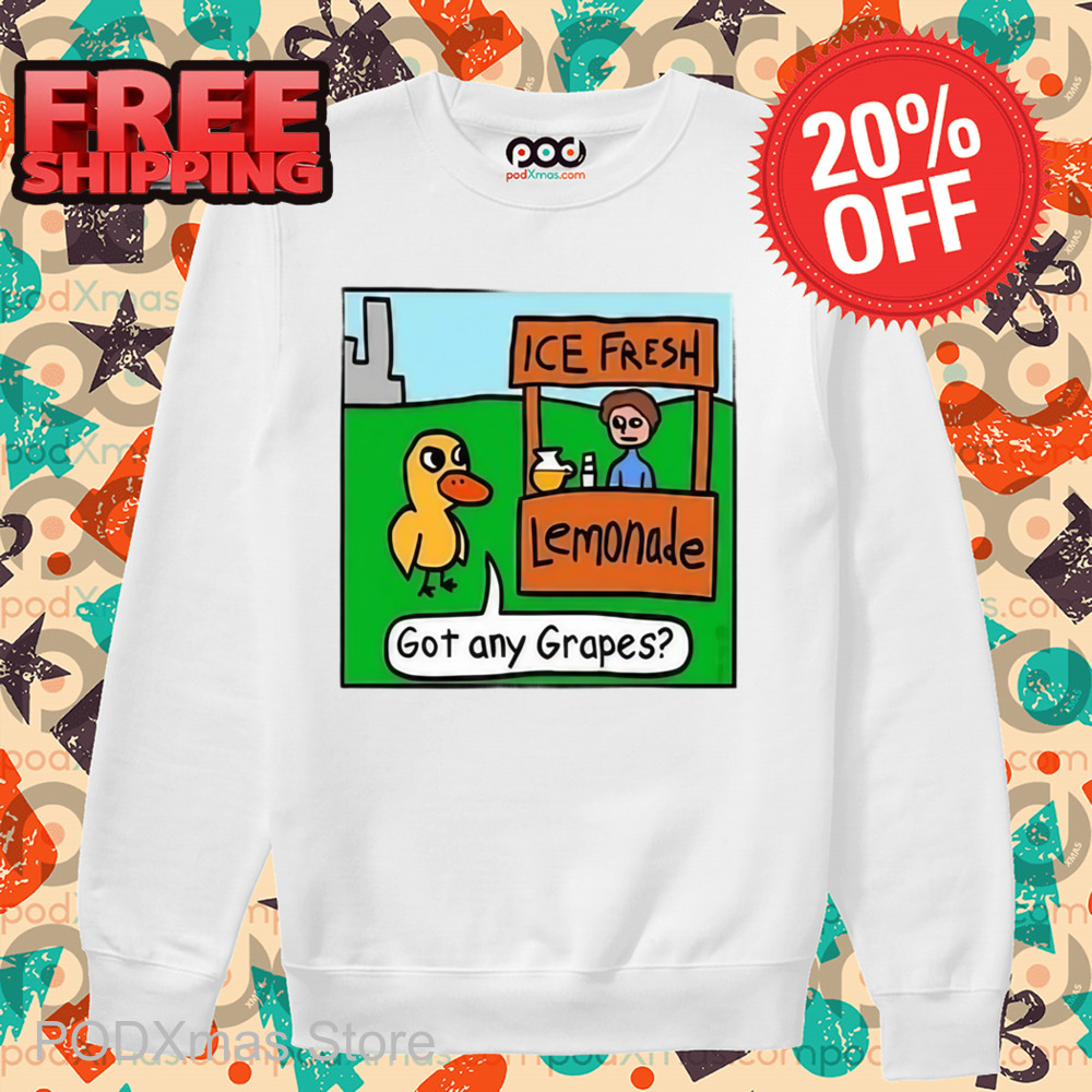 Duck Ice Fresh Lemonade Got Any Grapes Shirt