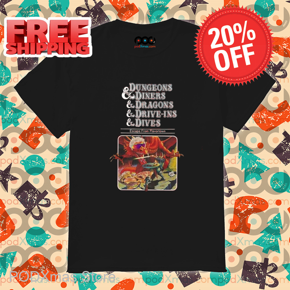 Dungeons And Diners And Dragons And Drive-Ins And Dives Shirt