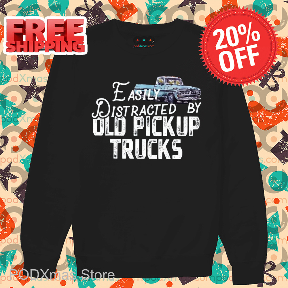 Easily Distracted By Old Pickup Trucks Vintage Shirt