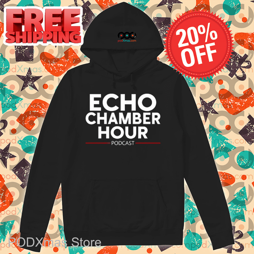 Echo Chamber Hour Podcast Shirt