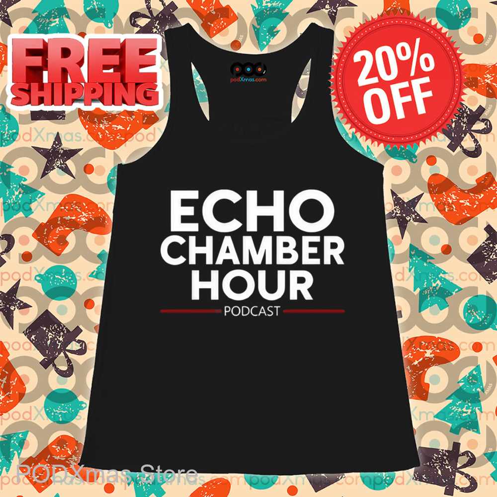 Echo Chamber Hour Podcast Shirt