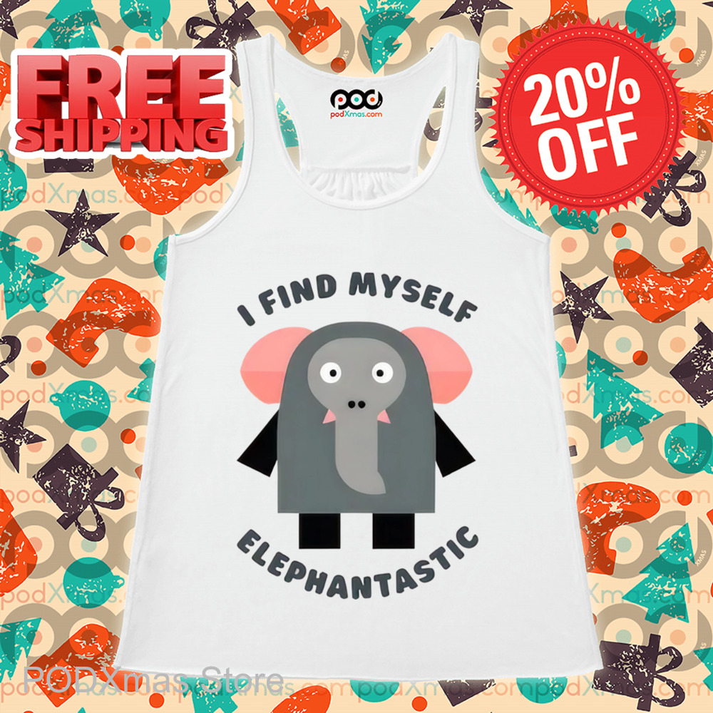 Elephant I Find Myself Elephantastic Shirt