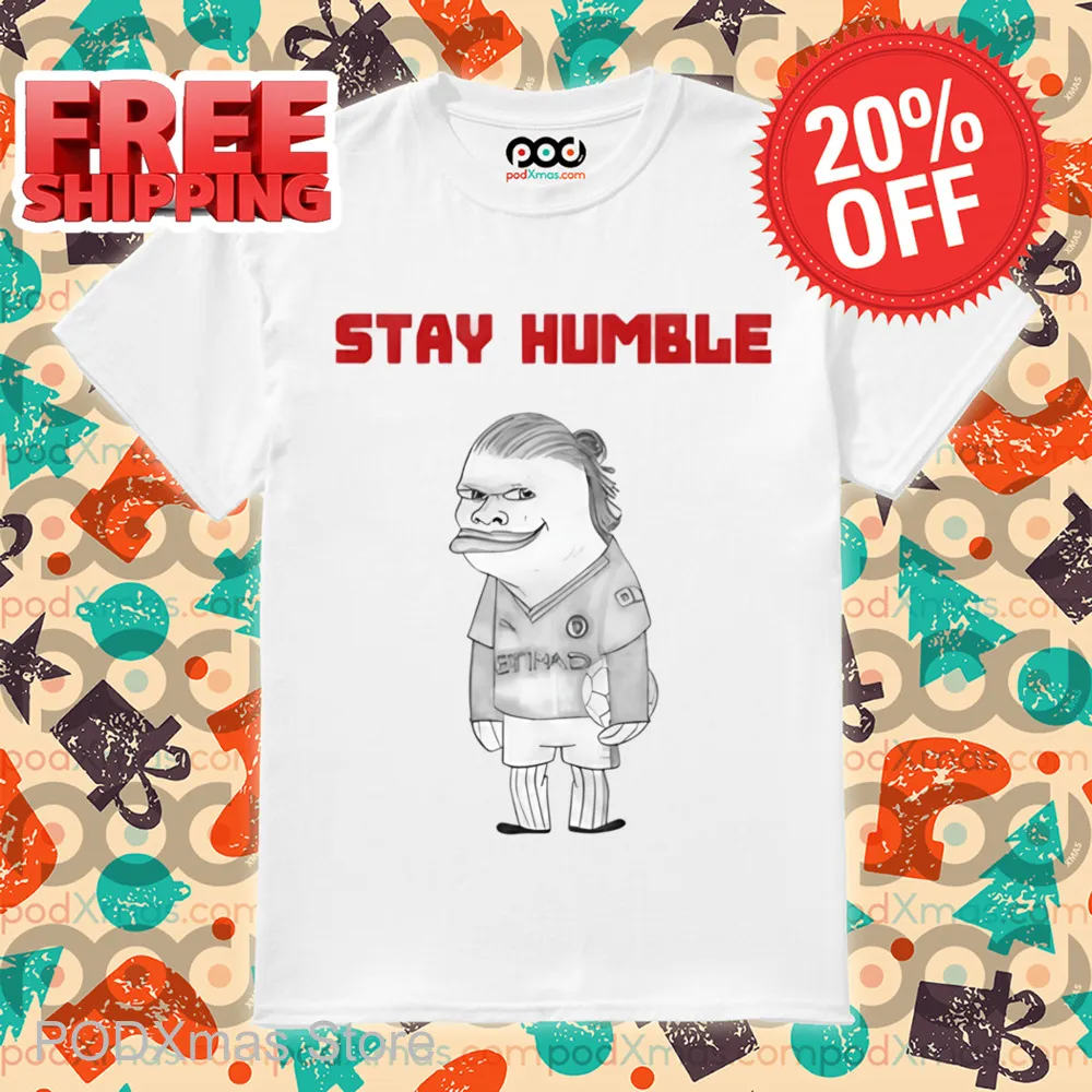 Erling Haaland Cartoon Stay Humble Shirt