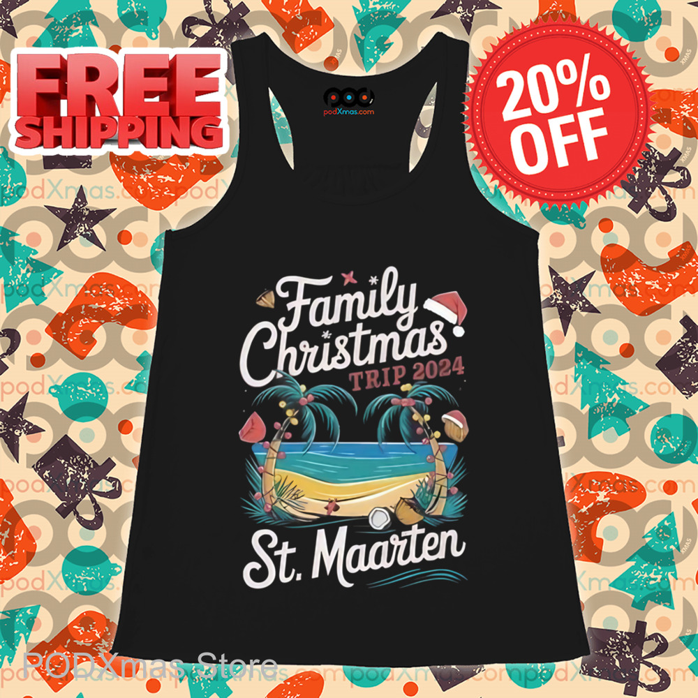 Family Christmas Trip 2024 St Maarten Shirt