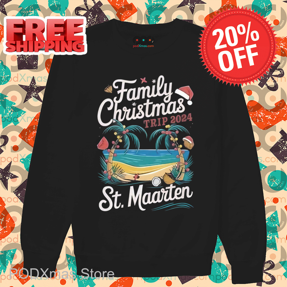 Family Christmas Trip 2024 St Maarten Shirt