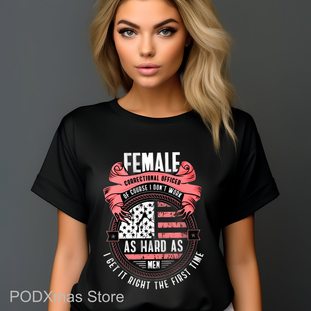 Female Correctional Officer Of Course I Don't Work Shirt