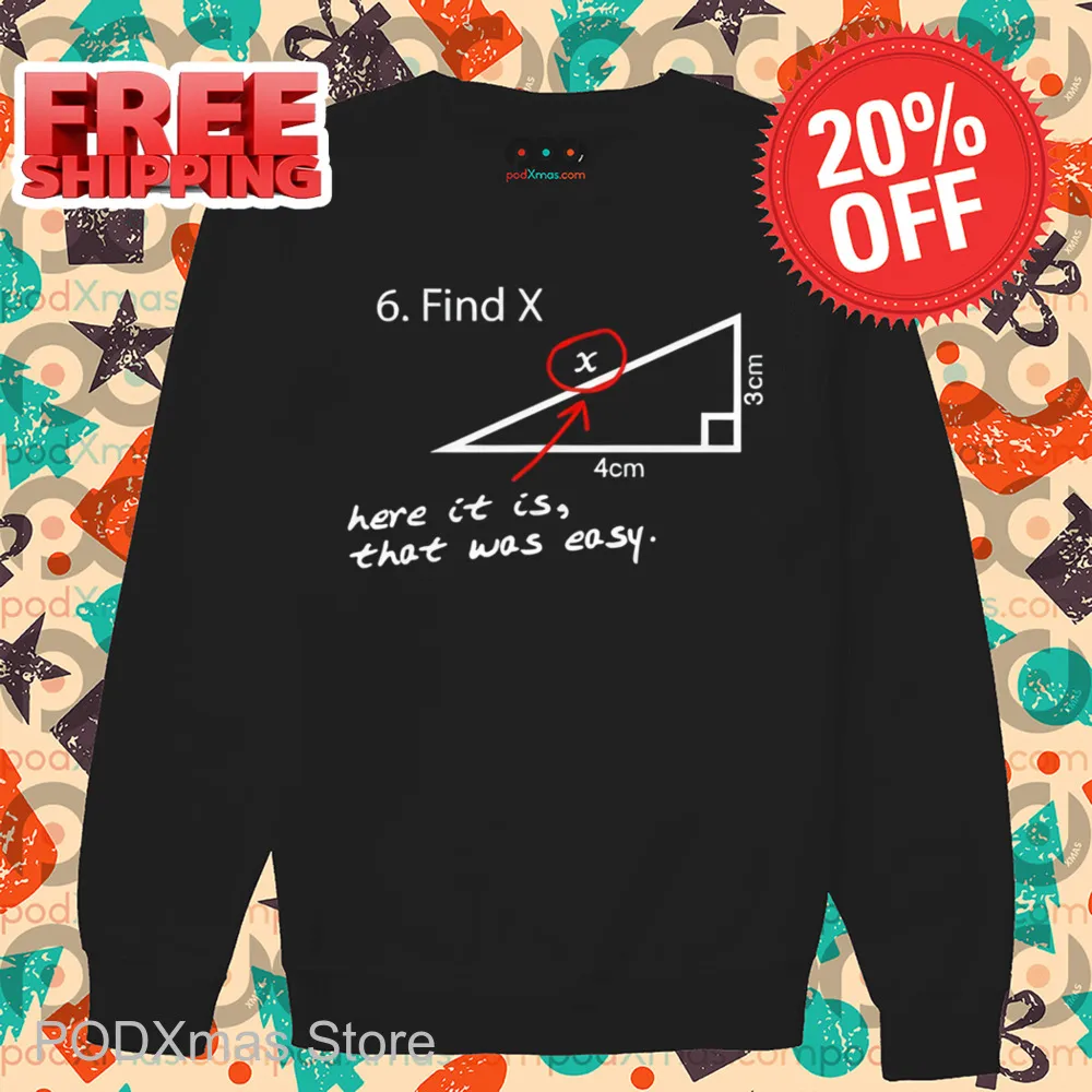 Find X Here It Is That Was Easy Shirt