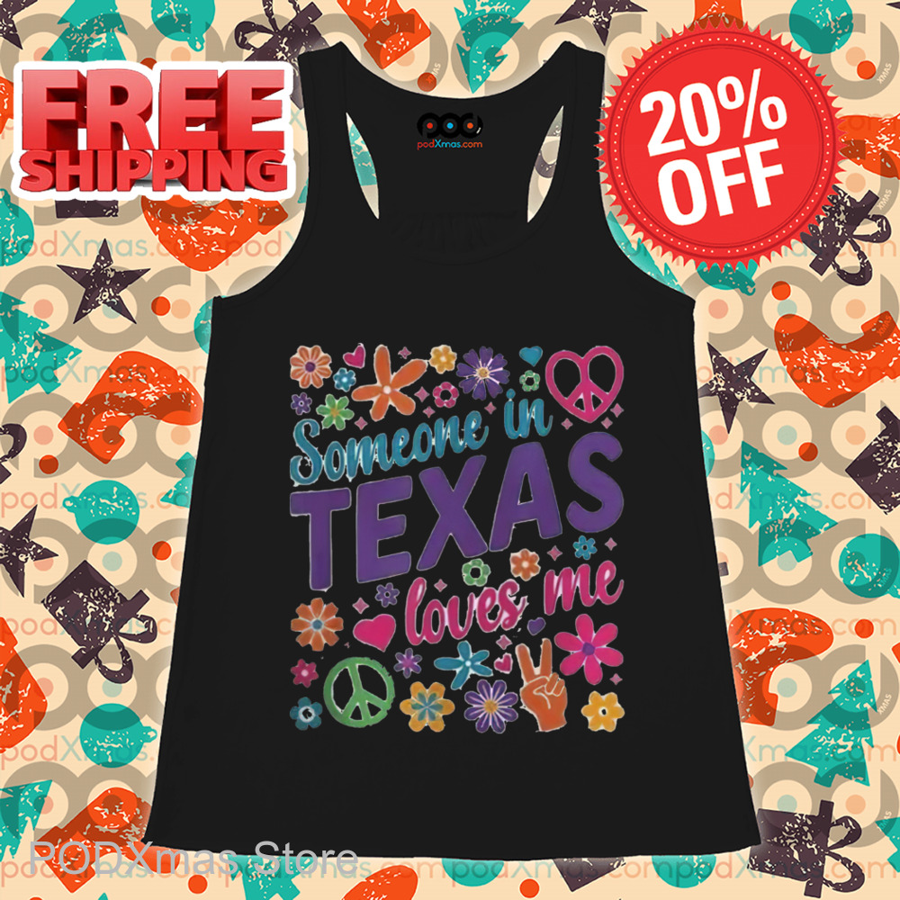 Floral Hippie Someone In Texas Loves Me Shirt