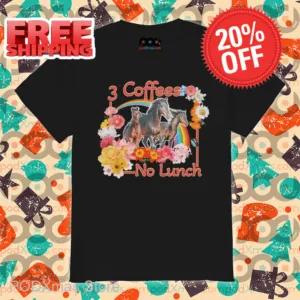 Floral Rainbow 3 Coffees No Lunch 2024 Shirt